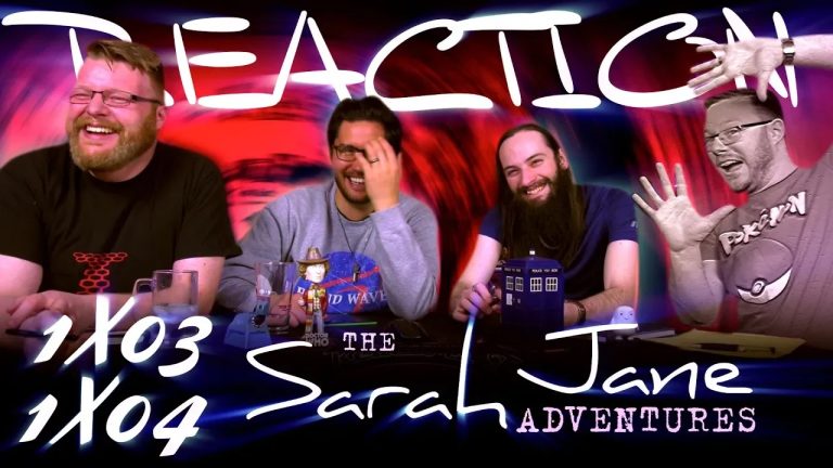 The Sarah Jane Adventures 1x3 + 4 Reaction