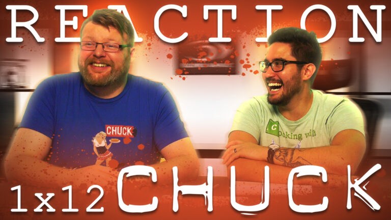Chuck 1x12 Reaction