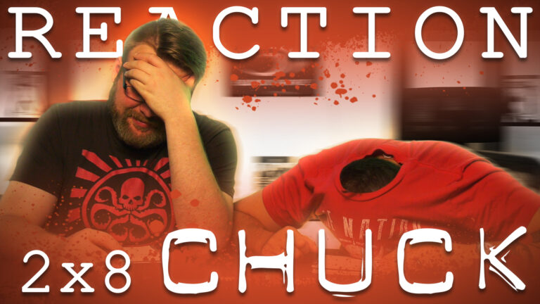 Chuck 2x8 Reaction