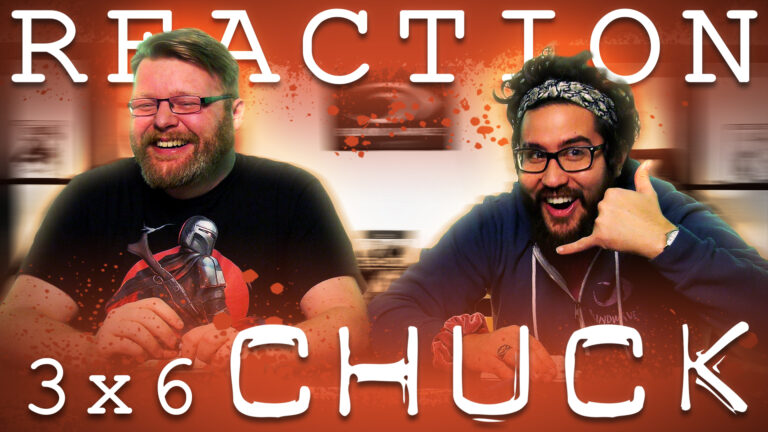 Chuck 3x6 Reaction