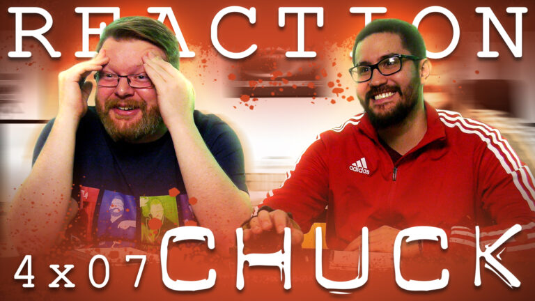 Chuck 4x7 Reaction