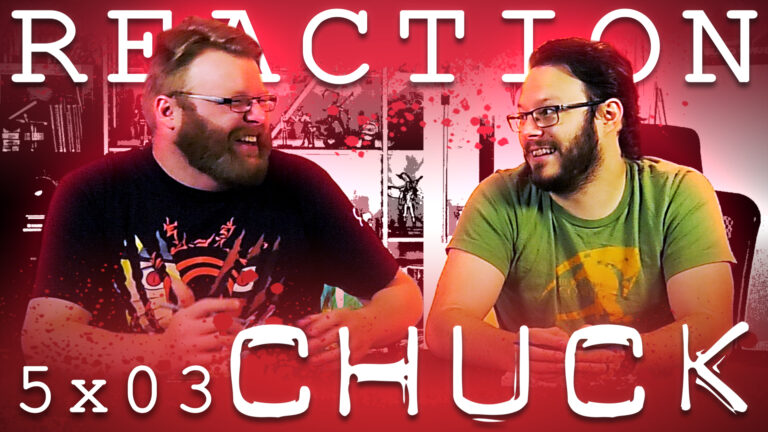 Chuck 5x3 Reaction