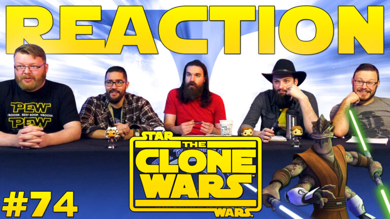 Star Wars: The Clone Wars 74 Reaction