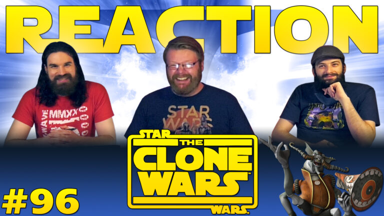 Star Wars: The Clone Wars 96 Reaction