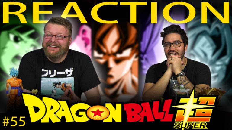 Dragon Ball Super 55 Reaction