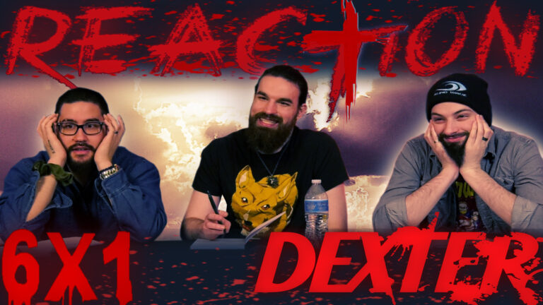 Dexter 6x1 Reaction
