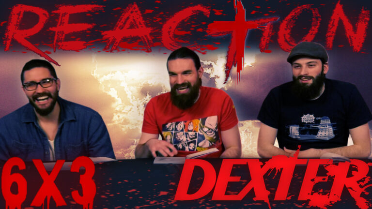 Dexter 6x3 Reaction