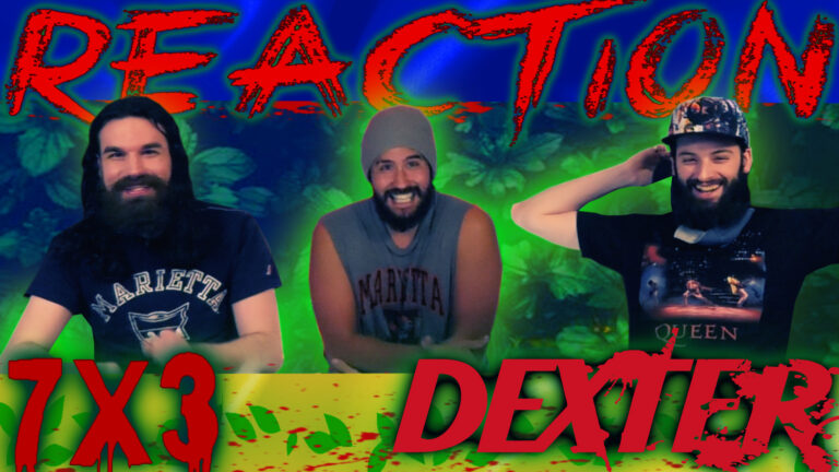 Dexter 7x3 Reaction