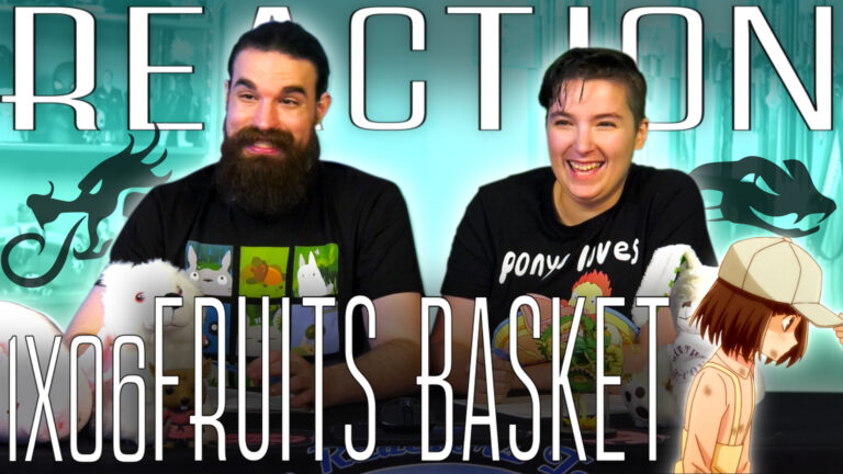 Fruits Basket 1x6 REACTION!!!
