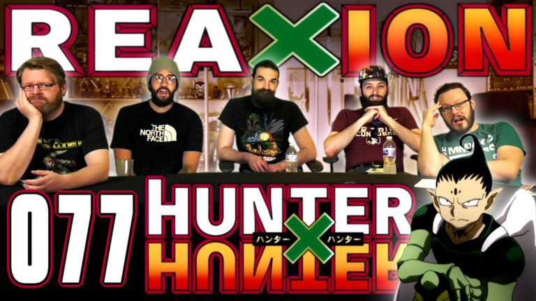 Hunter x Hunter 77 Reaction