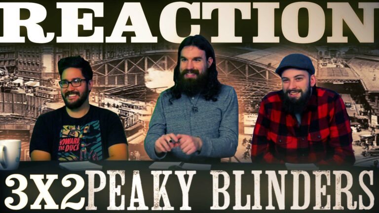 Peaky Blinders 3x2 Reaction