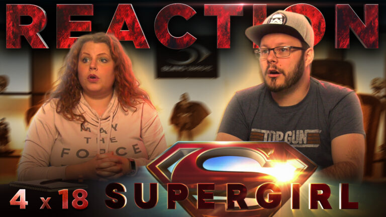Supergirl 4x18 Reaction