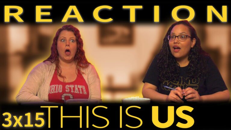 This Is Us 3x15 Reaction