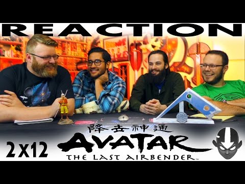 Avatar - The Last Airbender 2x12 Reaction
