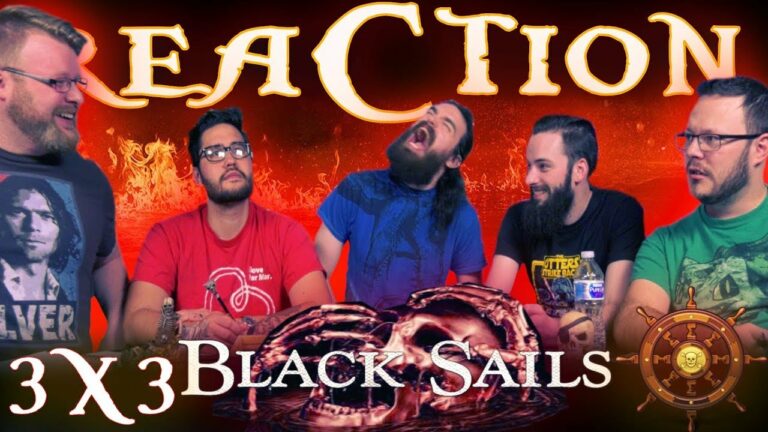 Black Sails 3x3 Reaction