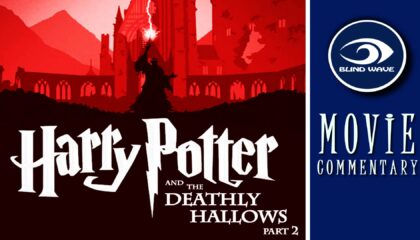 Harry Potter and the Deathly Hallows Part 2 Movie Commentary