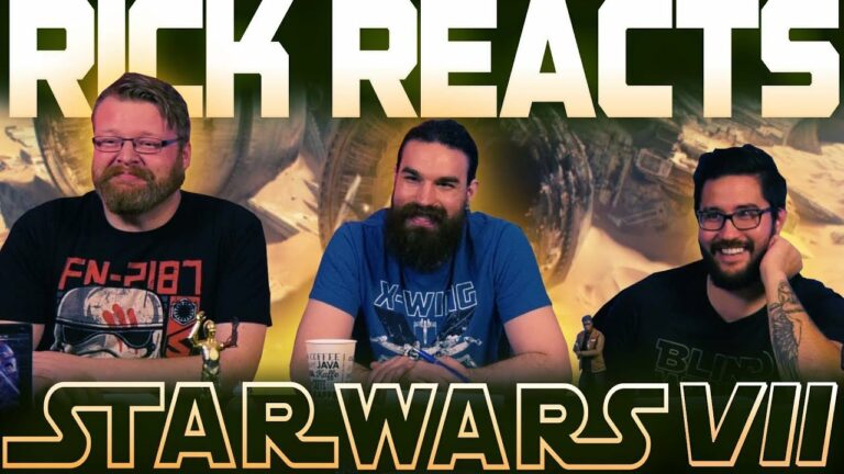 Rick Reacts Star Wars The Force Awakens