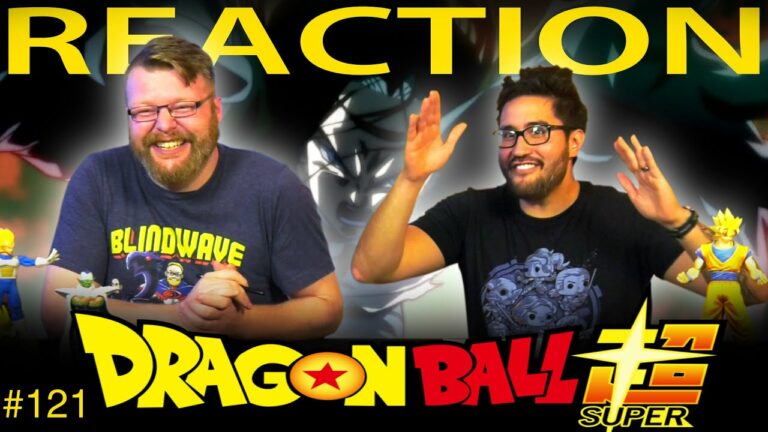 Dragon Ball Super 121 Reaction