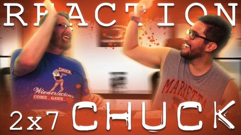 Chuck 2x7 Reaction