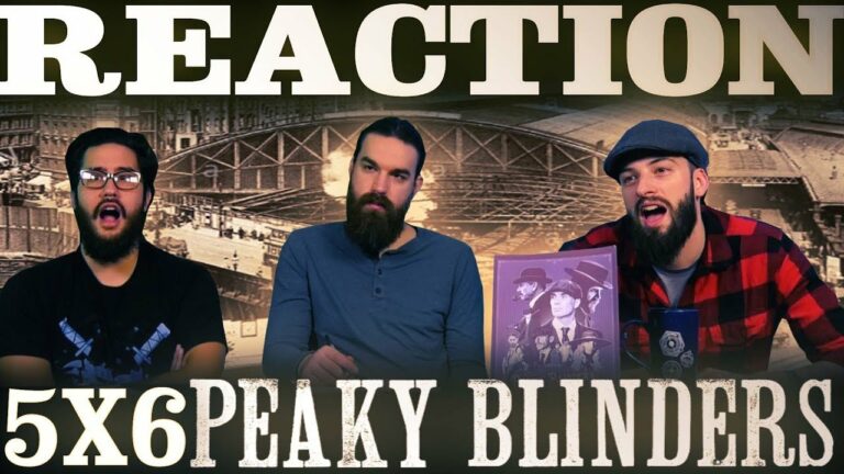 Peaky Blinders 5x6 Reaction