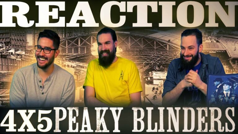Peaky Blinders 4x5 Reaction