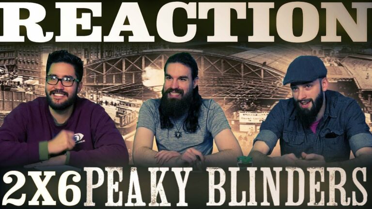 Peaky Blinders 2x6 Reaction