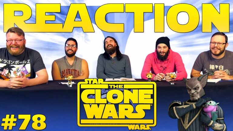 Star Wars: The Clone Wars 78 Reaction