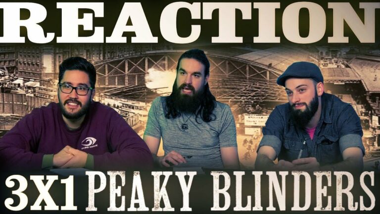 Peaky Blinders 3x1 Reaction