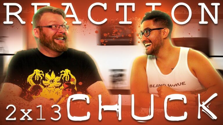 Chuck 2x13 Reaction