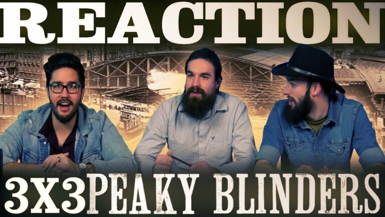 Peaky Blinders 3x3 Reaction