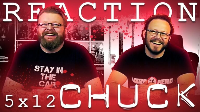 Chuck 5x12 Reaction