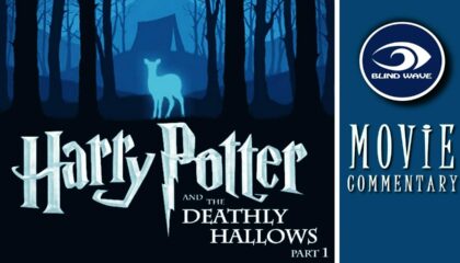 Harry Potter and the Deathly Hallows Part 1 Movie Commentary