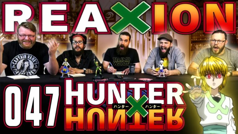 Hunter x Hunter 47 Reaction