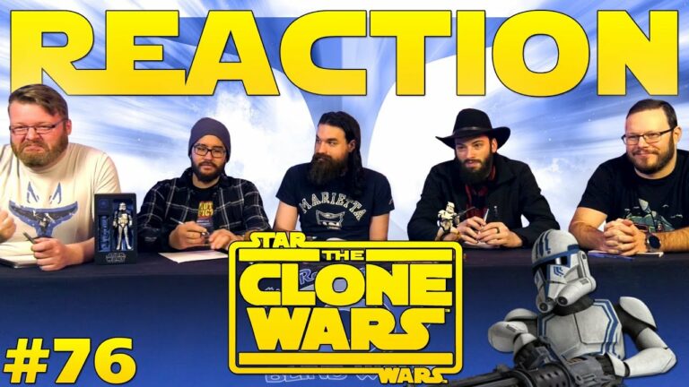 Star Wars: The Clone Wars 76 Reaction