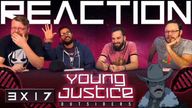 Young Justice 3x17 Reaction