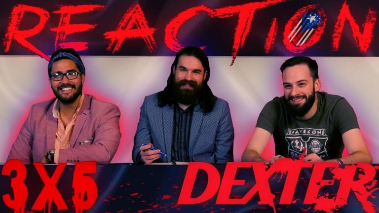 Dexter 3x5 Reaction