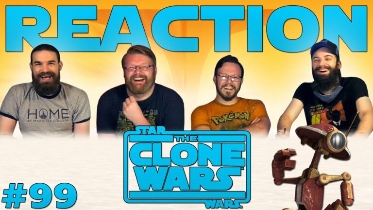 Star Wars: The Clone Wars 99 Reaction