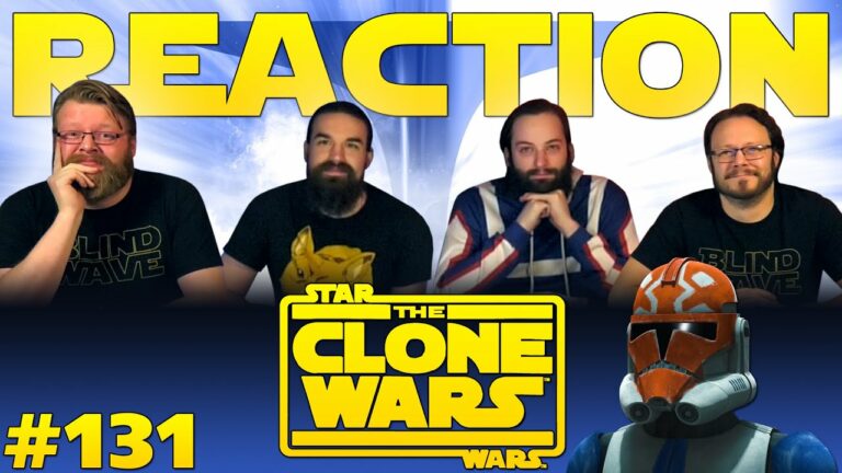 Star Wars: The Clone Wars 131 Reaction