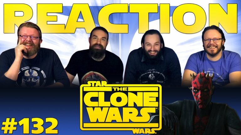 Star Wars: The Clone Wars 132 Reaction