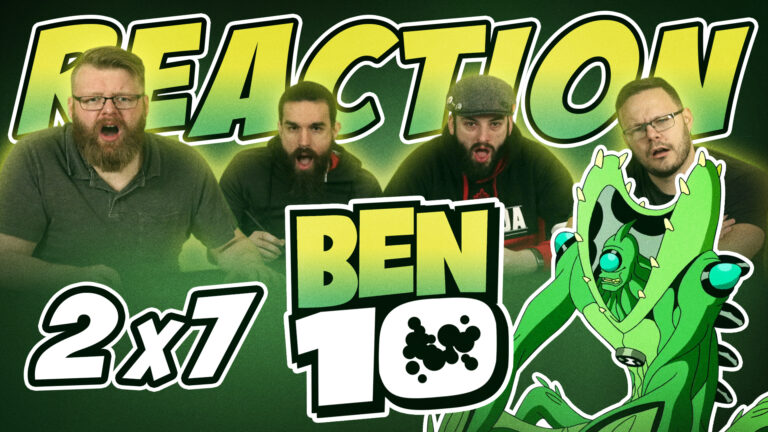 Ben 10 2x7 Reaction