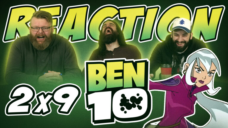 Ben 10 2x9 Reaction