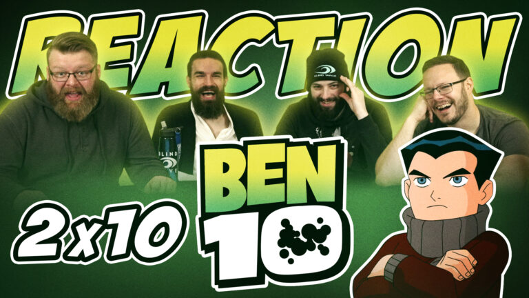 Ben 10 2x10 Reaction