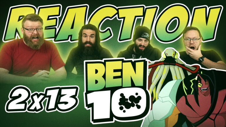 Ben 10 2x13 Reaction