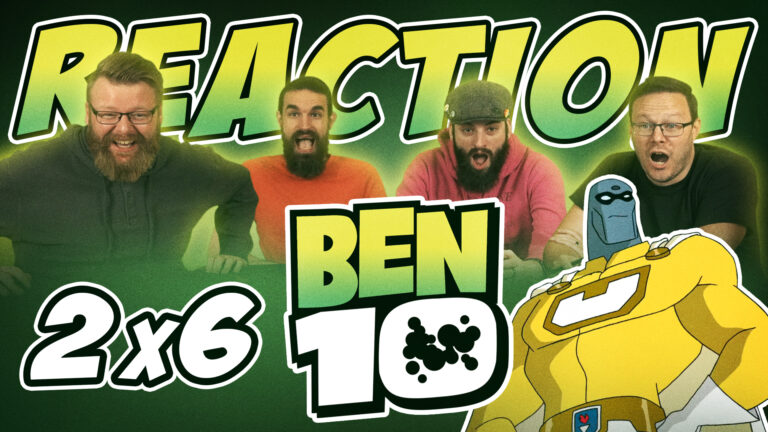 Ben 10 2x6 Reaction