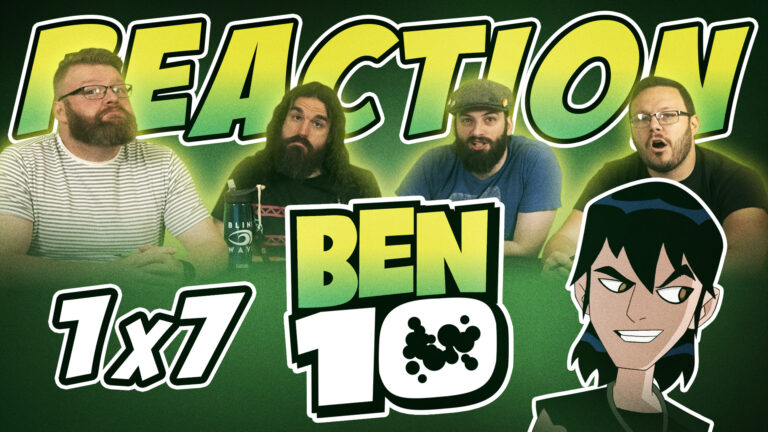 Ben 10 1x7 Reaction
