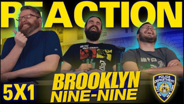 Brooklyn Nine-Nine 5x1 Reaction