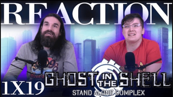 Ghost in the Shell: Stand Alone Complex 1x19 Reaction