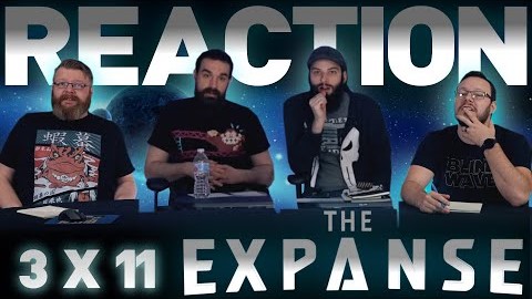 The Expanse 3x11 Reaction