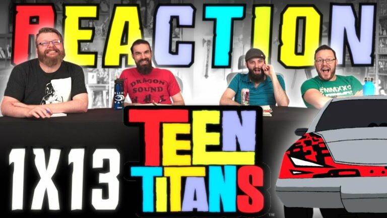 Teen Titans 1x13 Reaction