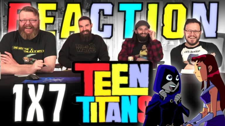 Teen Titans 1x7 Reaction